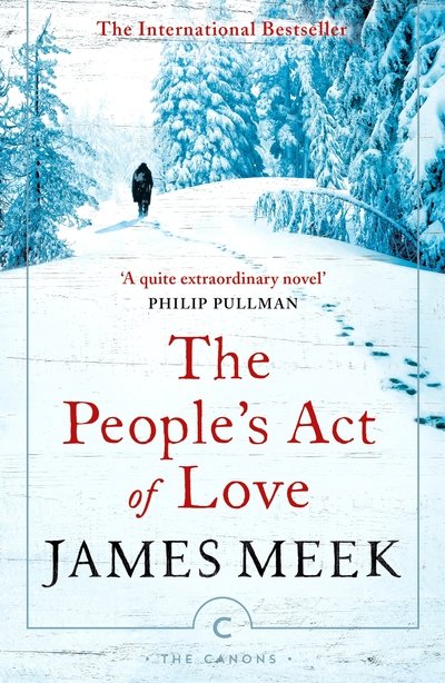 The People's Act Of Love - Canons - James Meek - Kirjat - Canongate Books - 9781786894014 - torstai 20. kesäkuuta 2019