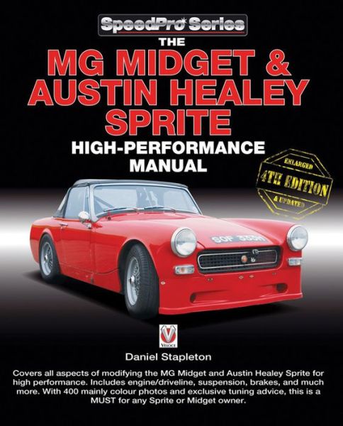 Cover for Daniel Stapleton · The Mg Midget &amp; Austin-Healey Sprite High Performance Manual: Enlarged &amp; Updated 4th Edition - Speedpro (Paperback Bog) [4 Revised edition] (2017)