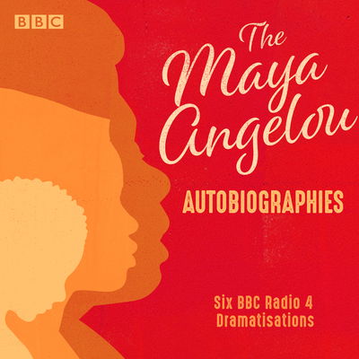 The Maya Angelou Autobiographies: Six BBC Radio 4 dramatisations - Maya Angelou - Audiolibro - BBC Worldwide Ltd - 9781787532014 - 2 de mayo de 2019