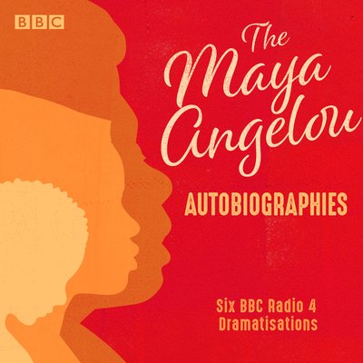 Cover for Maya Angelou · The Maya Angelou Autobiographies: Six BBC Radio 4 dramatisations (Audiobook (CD)) [Unabridged edition] (2019)