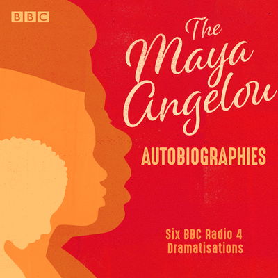 Cover for Maya Angelou · The Maya Angelou Autobiographies: Six BBC Radio 4 dramatisations (Hörbok (CD)) [Unabridged edition] (2019)
