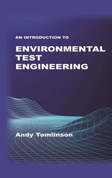 Cover for Andy Tomlinson · An Introduction to Environmental Test Engineering (Innbunden bok) (2019)