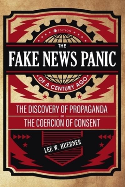 Cover for Lee Huebner · Fake News Panic of a Century Ago (Hardcover Book) (2020)