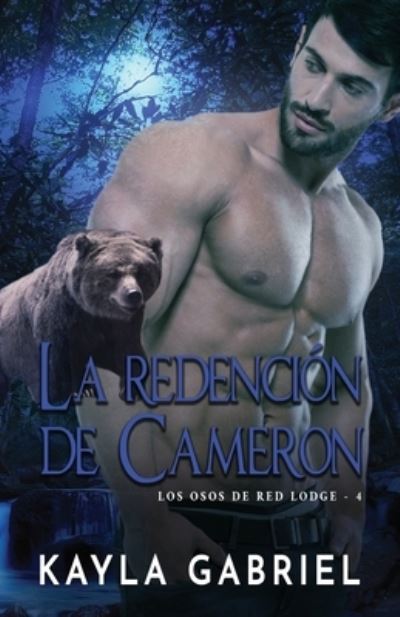 Cover for Kayla Gabriel · La redencio&amp;#769; n de Cameron: Letra grande - Los Osos de Red Lodge (Paperback Book) [Large type / large print edition] (2020)