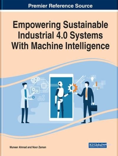 Cover for Ahmad   Zaman · Empowering Sustainable Industrial 4.0 Systems With Machine Intelligence (Hardcover Book) (2022)
