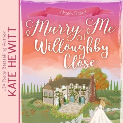 Marry Me at Willoughby Close - Kate Hewitt - Muzyka - Blackstone Publishing - 9781799904014 - 30 marca 2021