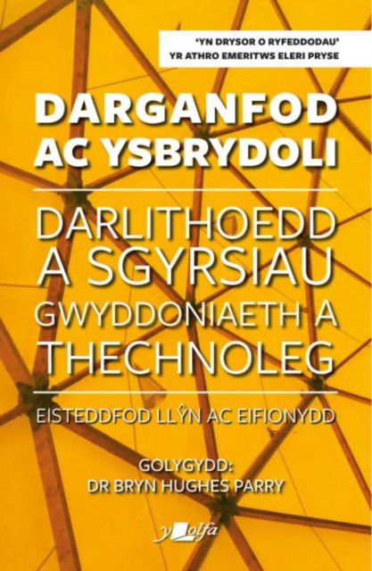 Cover for Y Lolfa · Darganfod ac Ysbrydoli - Darlithoedd a Sgyrsiau Gwyddoniaeth a Thechnoleg Eisteddfod Llyn ac Eifiony: Tapestri o Sgyrsiau a Darlithoedd (Pocketbok) (2024)