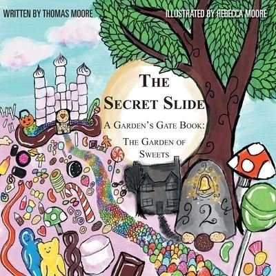Cover for Thomas Moore · Secret Slide : A Garden's Gate Book (Bog) (2022)