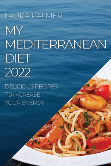 Cover for Laura Palmer · My Mediterranean Diet 2022 (Paperback Book) (2022)