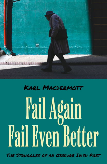 Cover for Karl MacDermott · Fail Again Fail Even Better: The Struggles of an Obscure Irish Poet (Paperback Book) (2025)