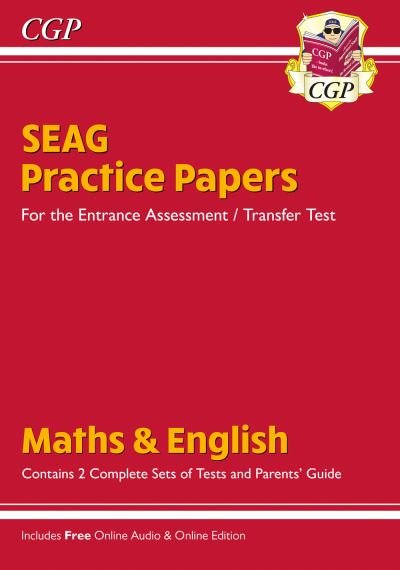 Cover for CGP Books · New SEAG Entrance Assessment Practice Papers (N/A) [With Parents' Guide &amp; Online edition] (2023)