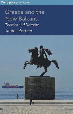 Cover for James Pettifer · Greece and the New Balkans: Themes and Histories (Pocketbok) (2022)