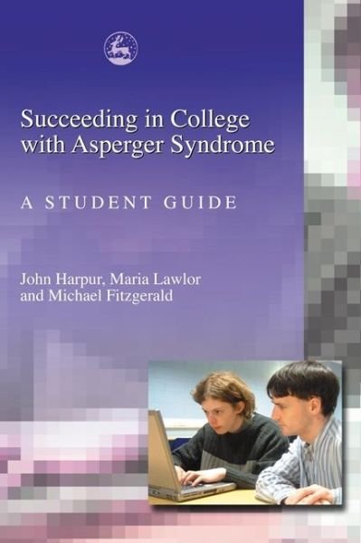Cover for Michael Fitzgerald · Succeeding in College with Asperger Syndrome: A student guide (Paperback Bog) (2003)