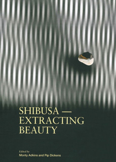 Cover for Monty Adkins · Shibusa: Extracting Beauty (Paperback Book) (2012)