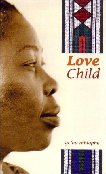 Cover for Gcina Mhlophe · Love child (Paperback Book) (2002)