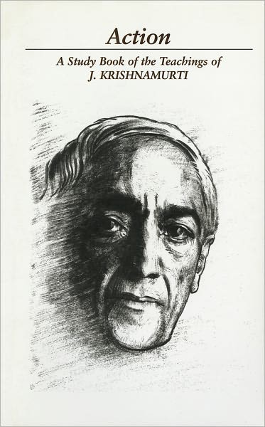 Cover for Krishnamurti, J. (J. Krishnamurti) · Action: A Study Book of the Teachings of J. Krishnamurti (Paperback Book) (2000)