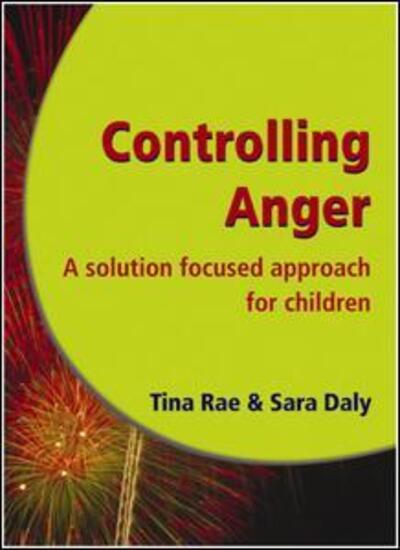 Cover for Tina Rae · Controlling Anger: A Solution Focused Approach for Children (Paperback Book) [New edition] (1999)