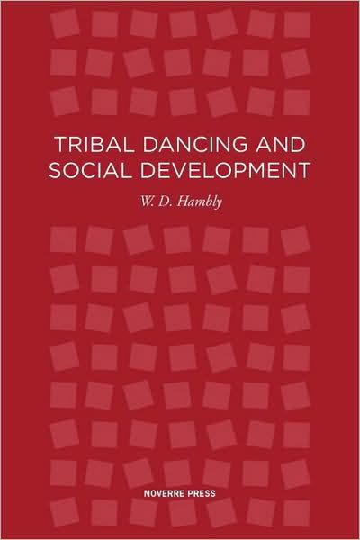 Tribal Dancing - W D Hambly - Books - Dance Books Ltd - 9781906830014 - May 19, 2009