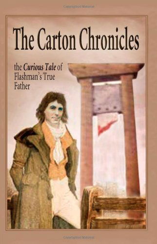 The Carton Chronicles: the Curious Tale of Flashman's True Father - Keith Laidler - Books - Aziloth Books - 9781907523014 - March 20, 2010