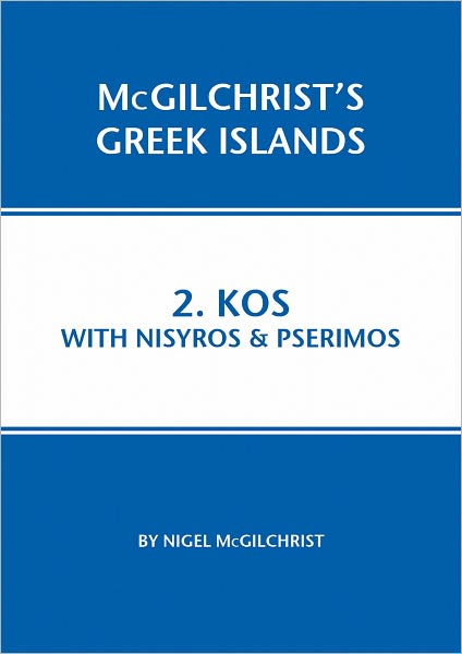 Cover for Nigel McGilchrist · Kos with Nisyros &amp; Pserimos - McGilchrist's Greek Islands (Taschenbuch) (2011)