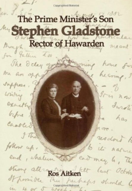 Cover for Ros Aitken · The Prime Minister's Son: Stephen Gladstone, Rector of Hawarden (Paperback Book) (2012)