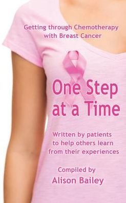 Cover for One Step at a Time: Getting Through Chemotherapy with Breast Cancer (Paperback Bog) (2016)