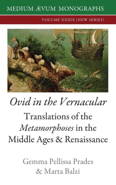 Ovid in the Vernacular: Translations of the Metamorphoses in the Middle Ages & Renaissance -  - Books - Medium Aevum Monographs / Ssmll - 9781911694014 - September 24, 2021