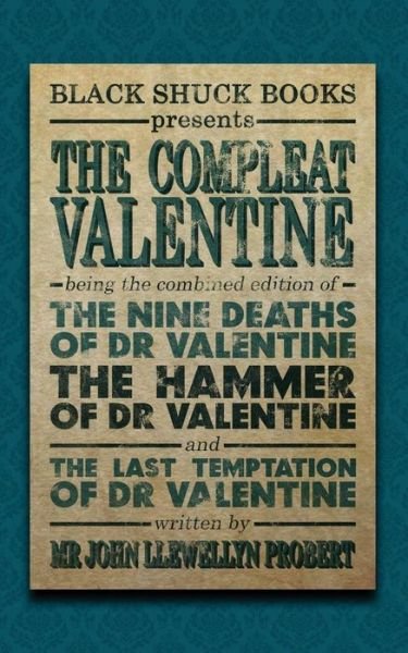 The Compleat Valentine - John Llewellyn Probert - Books - Black Shuck Books - 9781913038014 - February 28, 2019