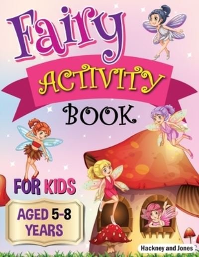 Cover for Hackney And Jones · Fairy Activity Book for Kids aged 5-8 Years (Paperback Bog) (2021)