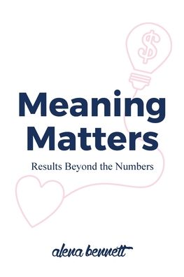 Meaning Matters - Alena Bennett - Books - Hambone Publishing - 9781922357014 - November 15, 2019
