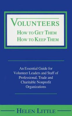 Cover for Helen Little · Volunteers: How to Get Them, How to Keep Them (Paperback Book) (1999)