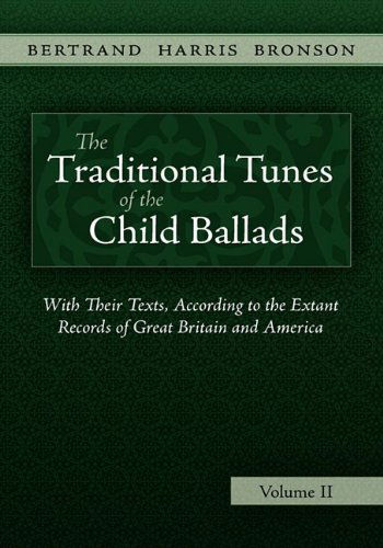 The Traditional Tunes of the Child Ballads, Vol 2 - Bertrand Harris Bronson - Books - Loomis House Press - 9781935243014 - July 1, 2009