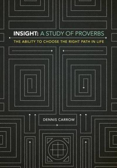 Cover for Dennis Carrow · Insight: A Study of Proverbs (Paperback Book) (2014)