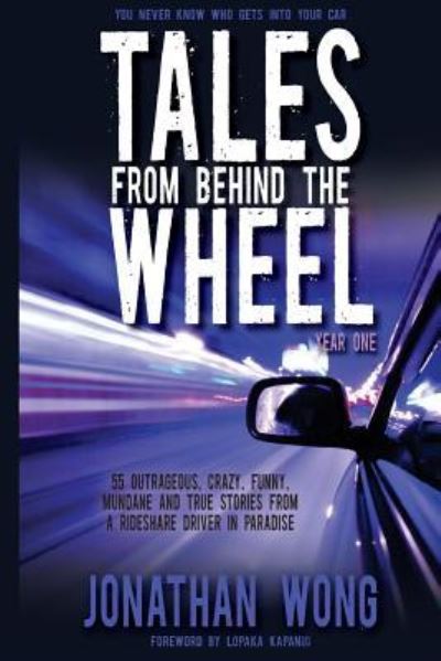 Tales From Behind The Wheel - Jonathan Kama Wong - Books - Aviva Publishing - 9781944335014 - November 27, 2016