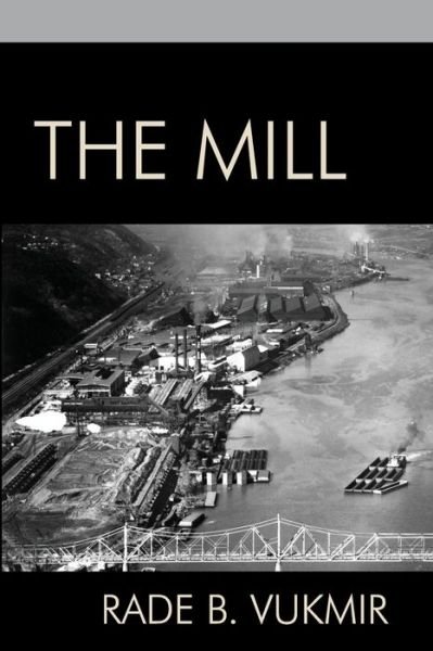 Cover for Rade B Vukmir · The Mill (Paperback Book) (2016)