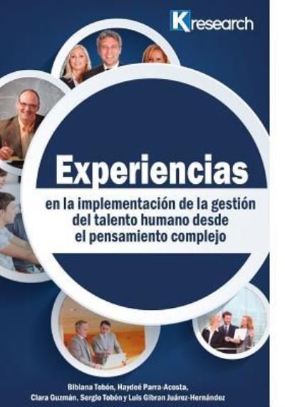 Cover for Bibiana Tobon · Experiencias en la implementacion de la gestion del talento humano desde el pensamiento complejo (Paperback Book) (2017)