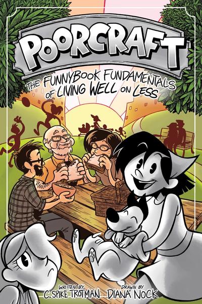 Cover for C. Spike Trotman · Poorcraft: The Funnybook Fundamentals of Living Well on Less - Poorcraft (Paperback Book) [Second edition] (2017)