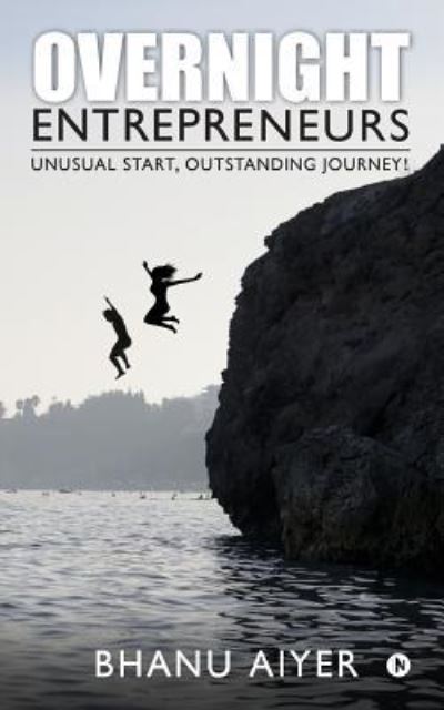 Cover for Bhanu Aiyer · Overnight Entrepreneurs (Paperback Book) (2017)