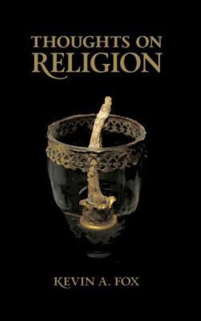 Cover for Kevin A. Fox · Thoughts on Religion (Hardcover Book) (2018)