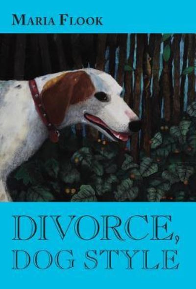 Cover for Maria Flook · Divorce, Dog Style (Paperback Book) (2018)