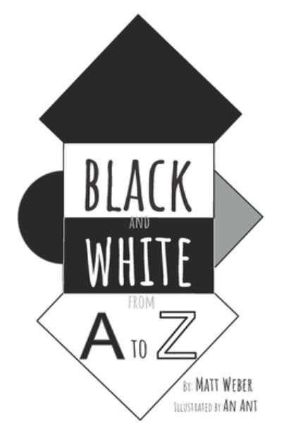 Cover for Matt Weber · Black and White from A to Z (Pocketbok) (2020)