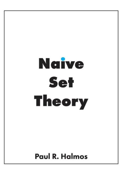 Cover for Paul R Halmos · Naive Set Theory (Hardcover Book) (2019)