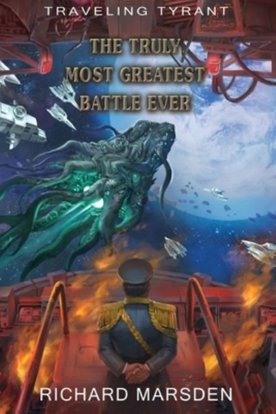 Cover for Marsden Richard Marsden · Traveling Tyrant: The Truly Most Greatest Battle Ever - Traveling Tyrant (Paperback Book) (2019)