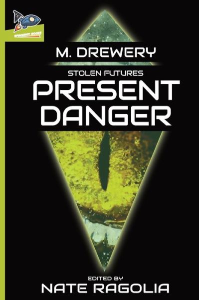 Cover for M. Drewery · STOLEN FUTURES Present Danger (Book) (2020)