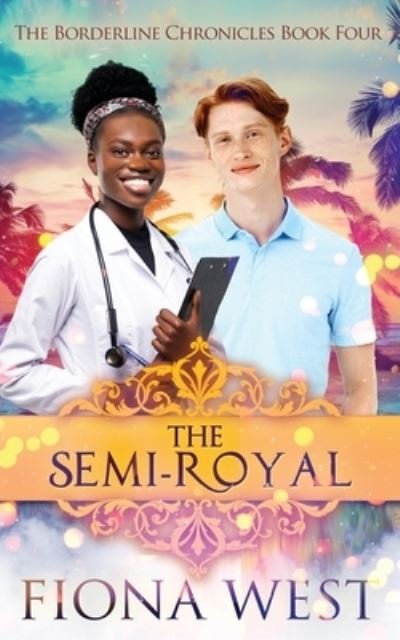 The Semi-Royal - Borderline Chronicles - Fiona West - Livros - Tempest and Kite Publishing LLC - 9781952172014 - 7 de fevereiro de 2020