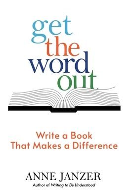 Anne Janzer · Get the Word Out (Hardcover Book) (2020)