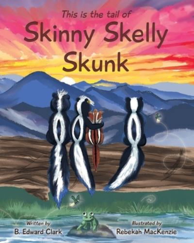 Cover for B Edward Clark · Skinny Skelly Skunk (Paperback Book) (2021)