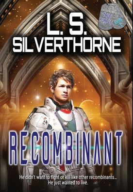 Recombinant - Lisa Silverthorne - Livros - Elusive Blue Fiction - 9781955197014 - 26 de março de 2021