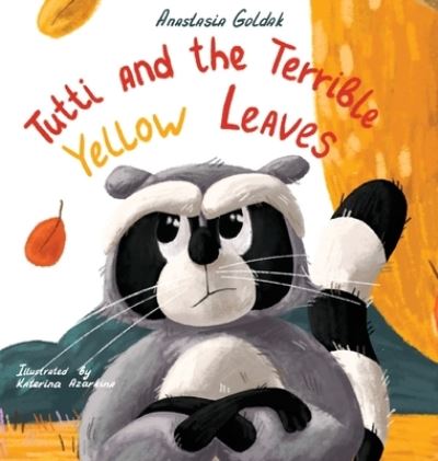 Cover for Anastasia Goldak · Tutti and the Terrible Yellow Leaves (Hardcover Book) (2021)