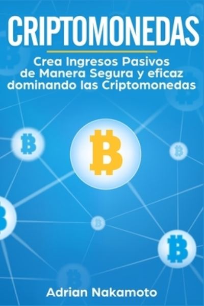 Cover for Adrian Nakamoto · Criptomonedas (Paperback Book) (2021)